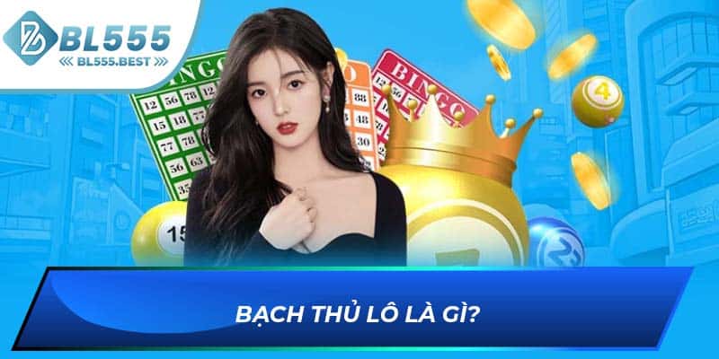 Bạch thủ lô là gì?