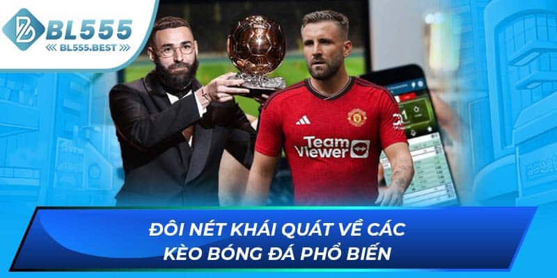 Đôi nét khái quát về các kèo bóng đá phổ biến