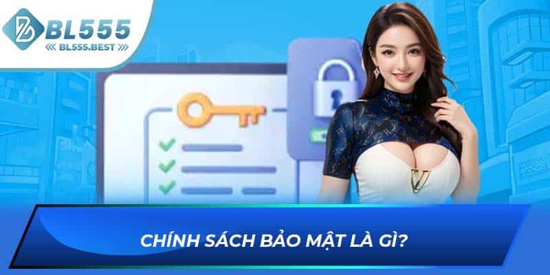Chính sách bảo mật là gì?