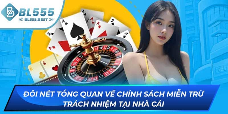 Đôi nét tổng quan về chính sách miễn trừ trách nhiệm tại nhà cái