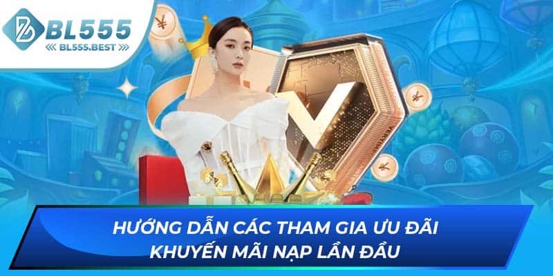 Hướng dẫn các tham gia ưu đãi khuyến mãi nạp lần đầu
