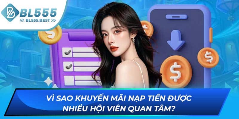 Vì sao khuyến mãi nạp tiền được nhiều hội viên quan tâm?