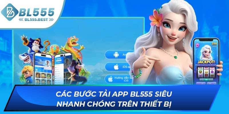 Các bước tải app BL555 siêu nhanh chóng trên thiết bị