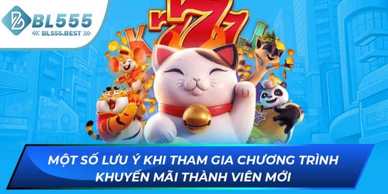 Một số lưu ý khi tham gia chương trình khuyến mãi thành viên mới