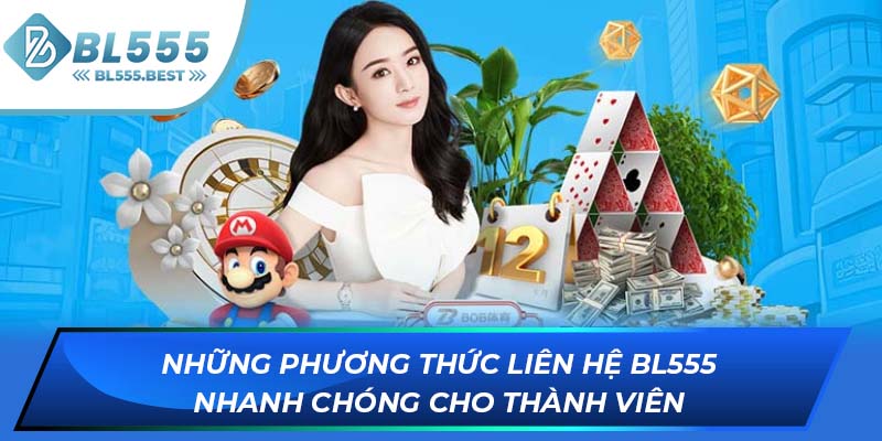 Những phương thức liên hệ BL555 nhanh chóng cho thành viên
