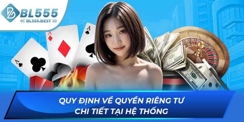 Quy định về quyền riêng tư chi tiết tại hệ thống